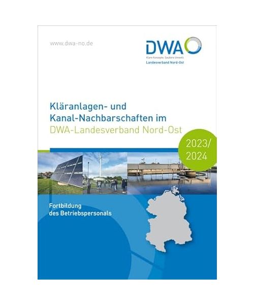Kläranlagen- und Kanal-Nachbarschaften im DWA-Landesverband Nord-Ost 2023/2024: Fortbildung des Betriebspersonals (DWA-Nachbarschaften: Landesverbände)