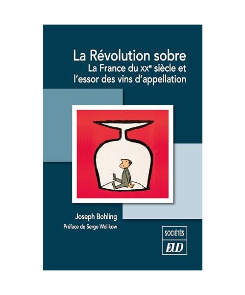 La Révolution sobre: La France du XXe siècle et l'essor des vins d'appellation