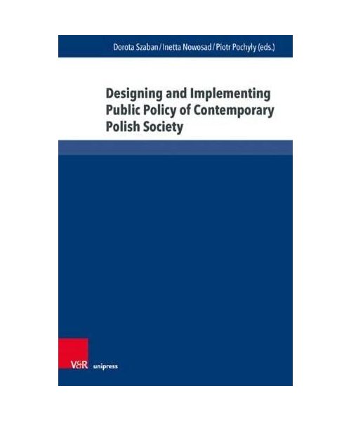 Designing and Implementing Public Policy of Contemporary Polish Society