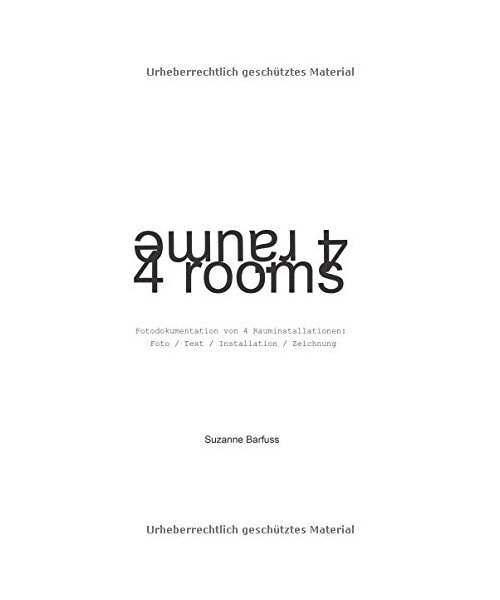 4 Räume 4 rooms: Fotodokumentation von 4 Rauminstallationen