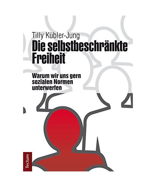 Die selbstbeschränkte Freiheit