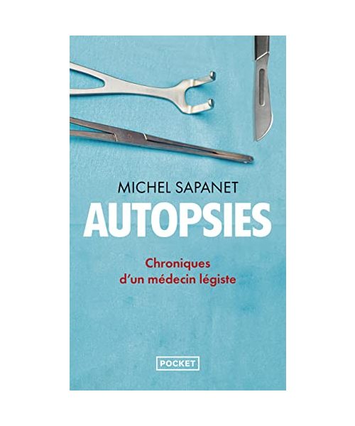 Autopsies - Chroniques d'un médecin légiste