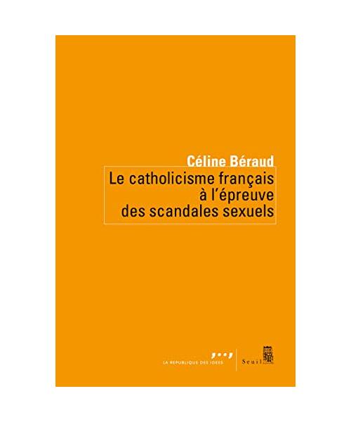 Le Catholicisme français à l'épreuve des scandales sexuels
