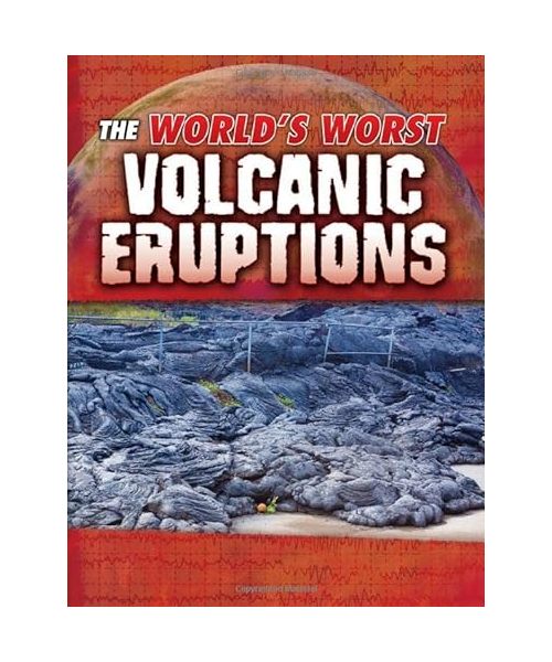The World's Worst Volcanic Eruptions