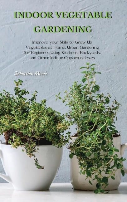 INDOOR VEGETABLE GARDENING