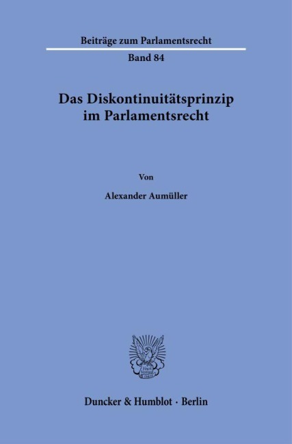 Das Diskontinuitätsprinzip im Parlamentsrecht.