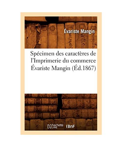 Spécimen Des Caractères de l'Imprimerie Du Commerce Évariste Mangin (Éd.1867)