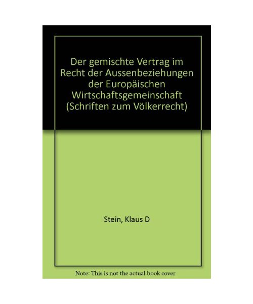 Der gemischte Vertrag im Recht der Außenbeziehungen der Europäischen Wirtschaftsgemeinschaft.