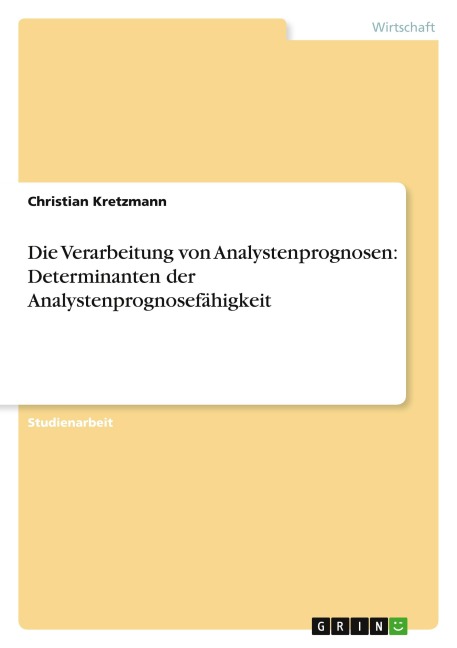 Die Verarbeitung von Analystenprognosen: Determinanten der Analystenprognosefähigkeit