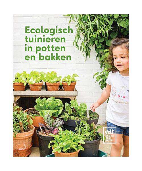 Ecologisch tuinieren in potten en bakken