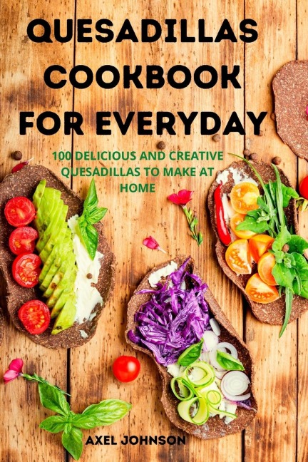 QUESADILLAS COOKBOOK FOR EVERYDAY
