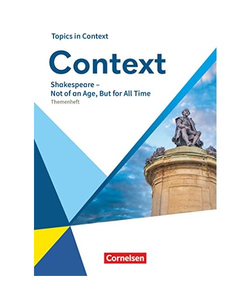 Context - Allgemeine Ausgabe 2022 - Oberstufe: Shakespeare – Not of an Age, But for All Time - Topics in Context - Themenheft