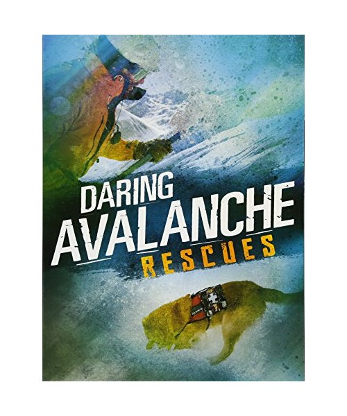 Daring Avalanche Rescues