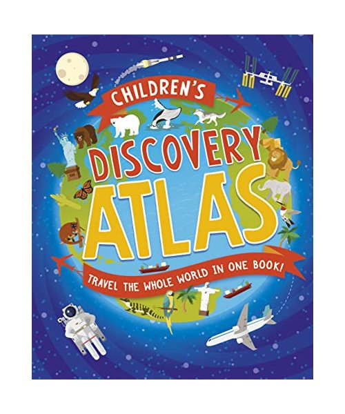 Children's Discovery Atlas: Travel the World in One Book!