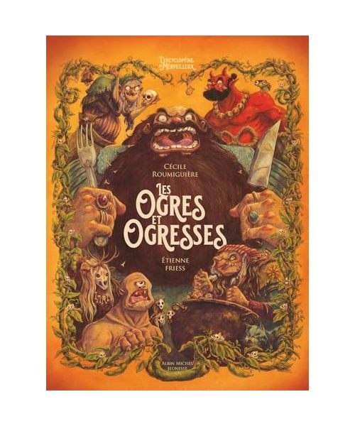 Ogres et Ogresses: L'Encyclopédie du Merveilleux - tome 6