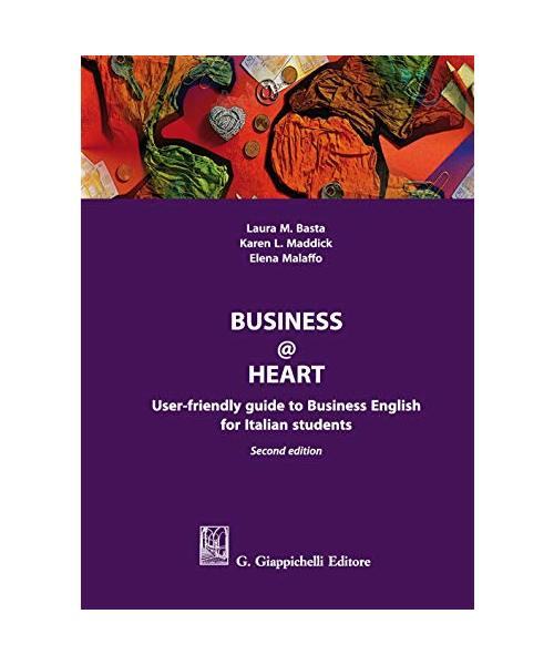 Business@heart. User-friendly guide to business english for italian students