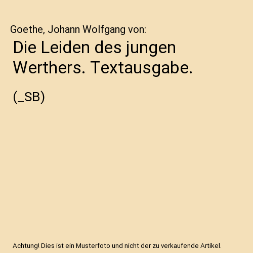 Die Leiden des jungen Werthers. Textausgabe.