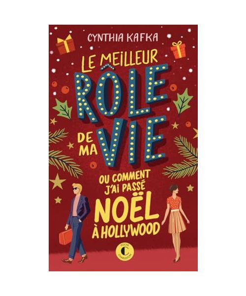 Le meilleur rôle de ma vie ou comment j'ai passé Noël à Hollywood
