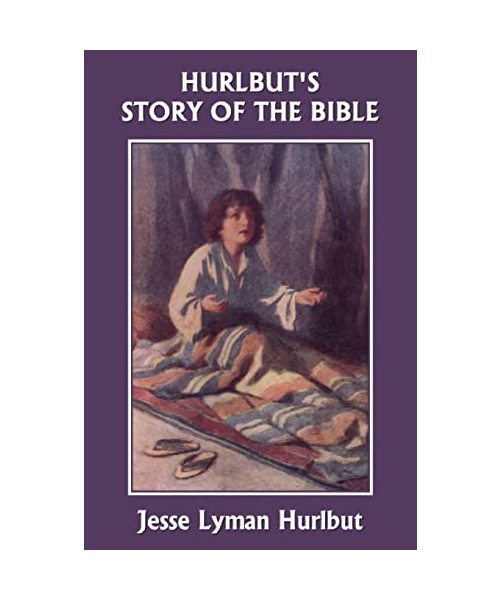 Hurlbut's Story of the Bible (Yesterday's Classics)