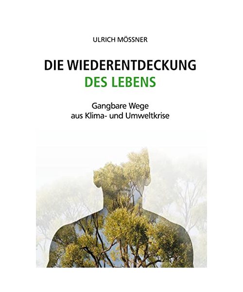 Die Wiederentdeckung des Lebens
