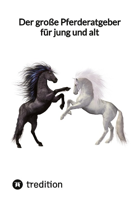 Der große Pferderatgeber für jung und alt