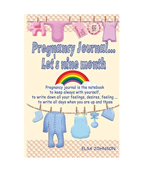 Pregnancy journal... let's nine month: the notebook to keep always with you, write down all your feelings, the strange desires, your moods, your fears