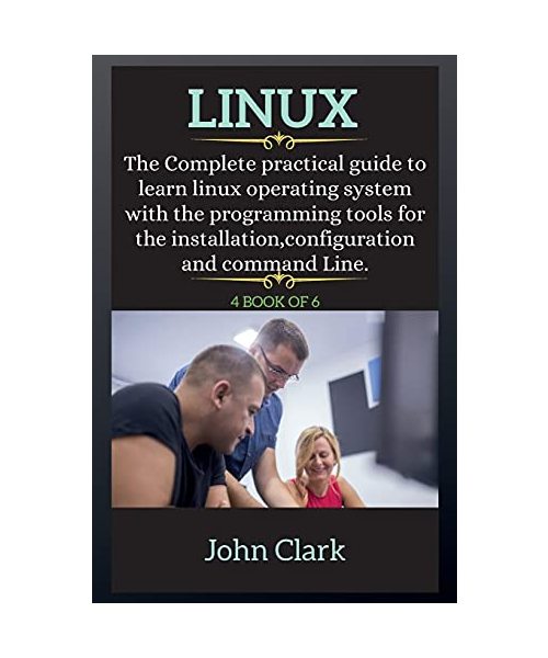 LINUX ( series ): The Complete practical guide to learn linux operating system with the programming tools for the installation, configur