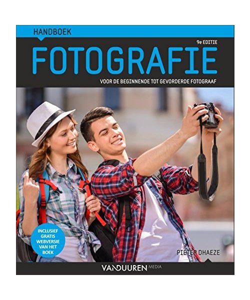 Handboek fotografie: voor de beginnende tot gevorderde fotograaf