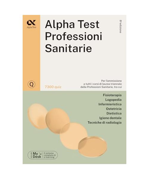 Alpha Test. Professioni sanitarie. 7.300 quiz (TestUniversitari)