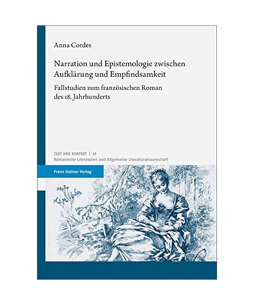 Narration und Epistemologie zwischen Aufklärung und Empfindsamkeit