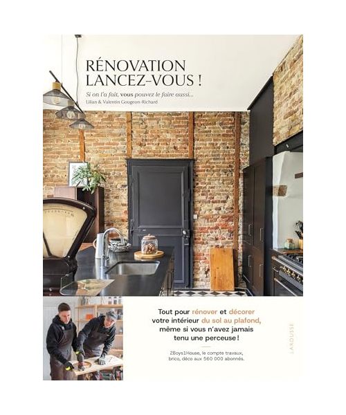 Rénovation, lancez-vous !: Tout pour rénover et décorer votre intérieur du sol au plafond !