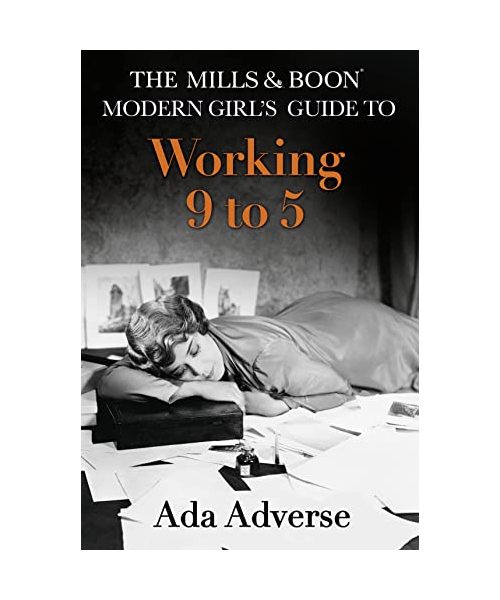 The Mills & Boon Modern Girl's Guide to: Working 9-5