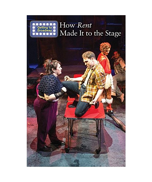 How Rent Made It to the Stage (Getting to Broadway)