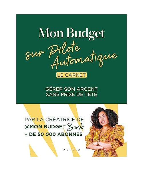 Mon budget sur pilote automatique - Le Carnet: Gérer son argent sans prise de tête