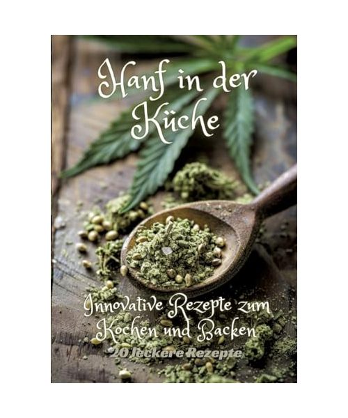 Hanf in der Küche: Innovative Rezepte zum Kochen und Backen