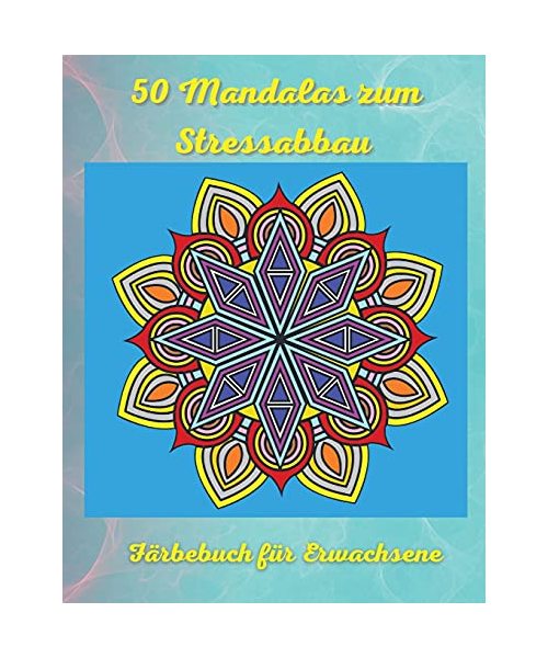 50 Mandalas zum Stressabbau Färbebuch für Erwachsene: Erstaunlichste Mandalas Design für Erwachsene Entspannung Einfache und entspannende Ausmal-Seiten Taschenbuch