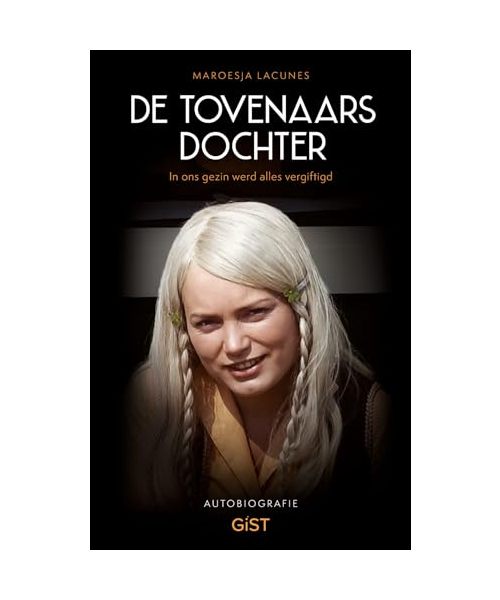 De Tovenaarsdochter: In ons gezin werd alles vergiftigd