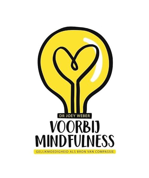 Voorbij Mindfulness: Gelijkmoedigheid als bron van compassie