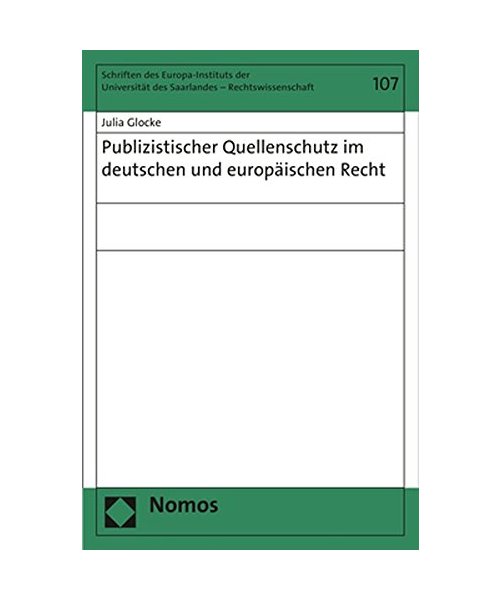 Publizistischer Quellenschutz im deutschen und europäischen Recht