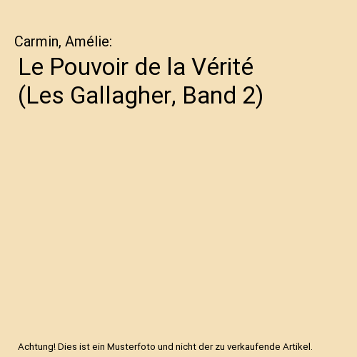 Le Pouvoir de la Vérité (Les Gallagher, Band 2)