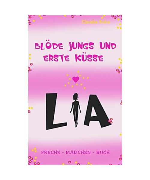 Lia - Blöde Jungs und erste Küsse: Freche - Mädchen - Buch