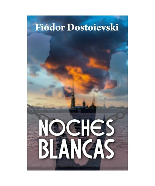 NOCHES BLANCAS: Novela sentimental (de los recuerdos de un soñador)
