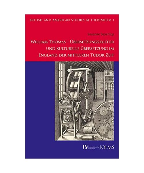 William Thomas - Übersetzungskultur und kulturelle Übersetzung im England der mittleren Tudor Zeit