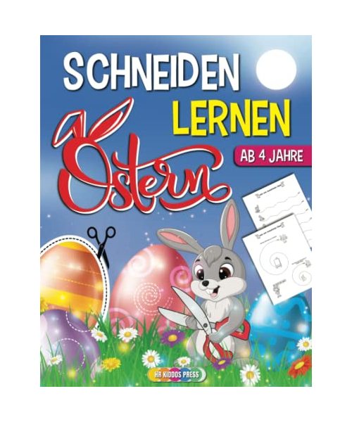Schneiden Lernen ab 4 Jahre Ostern: Oster Ausschneidebuch für Kinder mit dem Scherenführerschein - Ideales Bastelbuch für Kindergarten, Vorschule und Grundschule