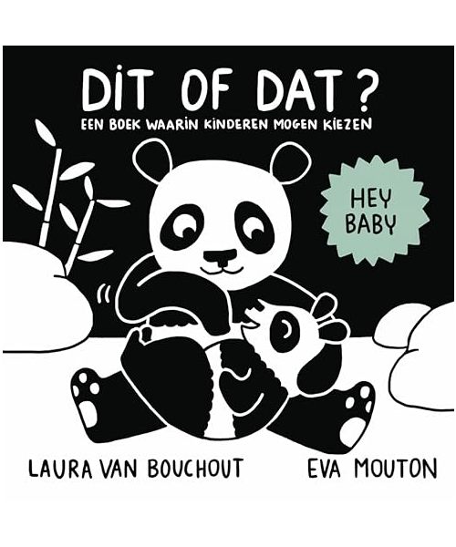 Dit of dat?: een boek waarin kinderen mogen kiezen (Hey Baby)