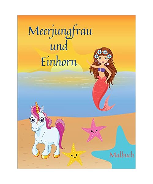 Meerjungfrau und Einhorn Malbuch: Erstaunliche Malvorlagen mit Einhörnern und Meerjungfrauen für Kinder l Das magische Einhorn- und ... bezaubernden Motiven für Jungen und Mädchen