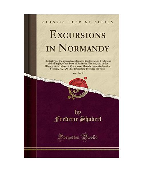Excursions in Normandy, Vol. 1 of 2