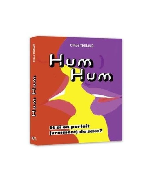 HUM HUM - Et si on parlait vraiment de sexe ?