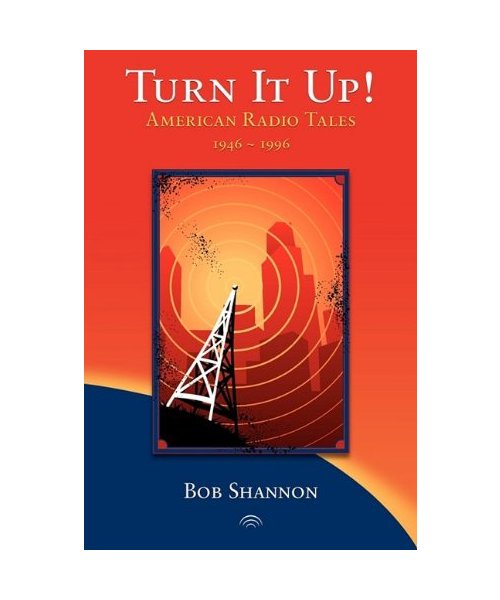 Turn It Up! American Radio Tales 1946-1996