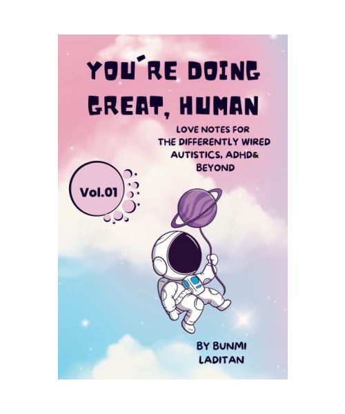 You're Doing Great, Human!: Love Notes for the Differently Wired Autistic, ADHD & Beyond